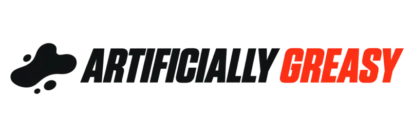 Artificially Greasy